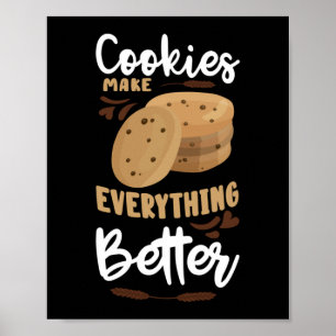 Cookies Make Everything Better Baker Cookie Poster