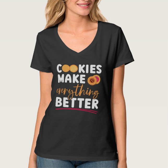 Cookies Make Everything Better Baking Bakery Owner T-Shirt (Front)