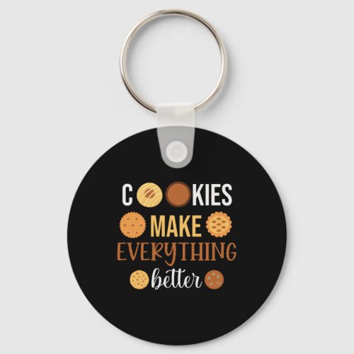 Cookies Make Everything Better Keychain