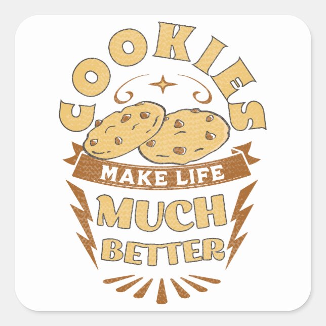 cookies make life better funny cookies lover square sticker (Front)