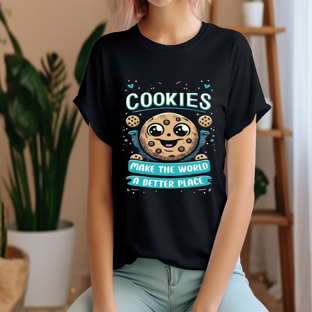 Cookies "Make The World A Better Place" T-Shirt (Creator Uploaded)