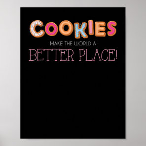 Cookies Make the World Better, Funny Baker Baking  Poster