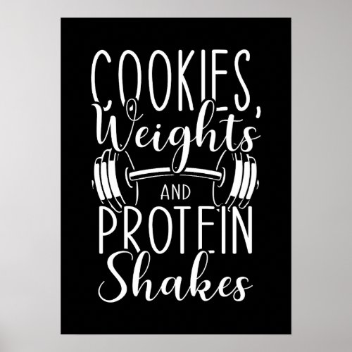 Cookies Weights and Protein Shakes Funny Gym Poster
