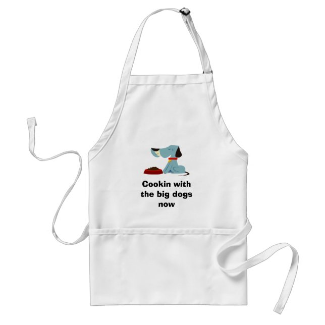Cookin with the big dogs... adult apron (Front)