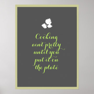 Cooking ain't pretty poster