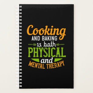 Cooking And Baking Is Both Physical And Mental The Planner