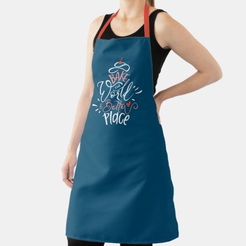 Cooking Apron Bake the World a Better Place Apron