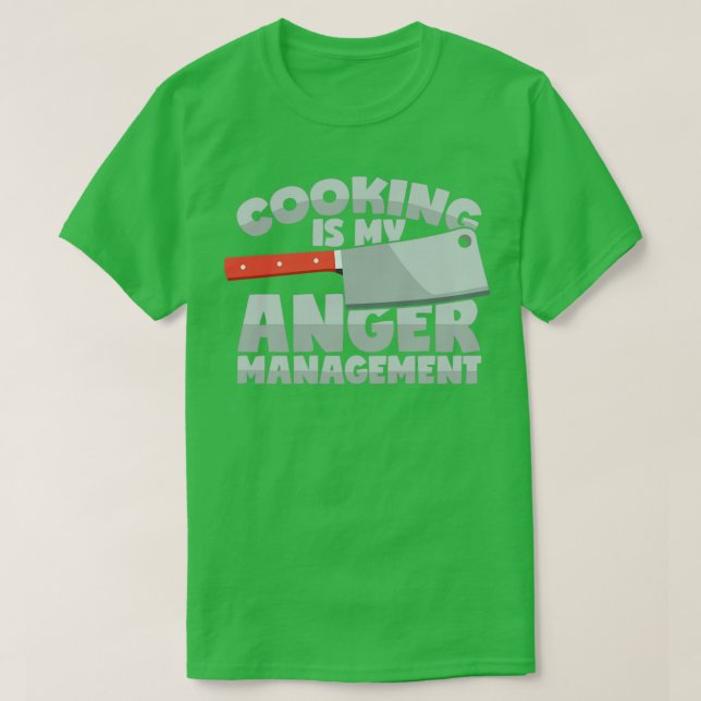 Cooking as anger management Funny Saying  T-Shirt (Design Front)