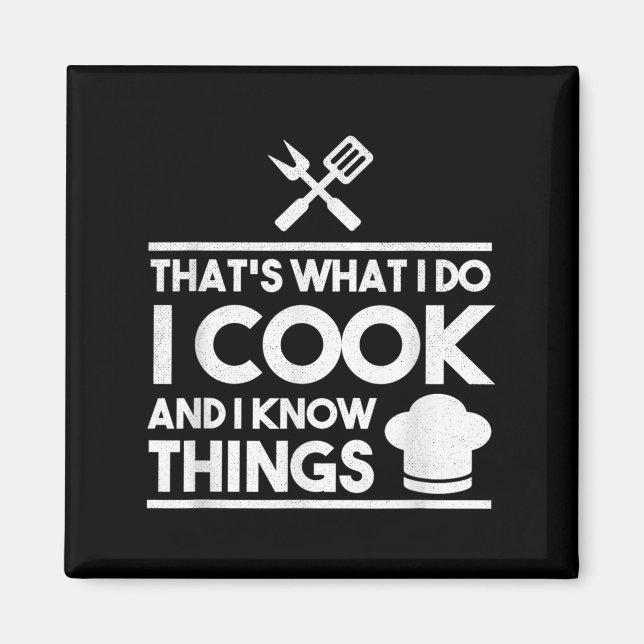 Cooking Chef That's What I Do I Cook And Know Thin Magnet (Front)