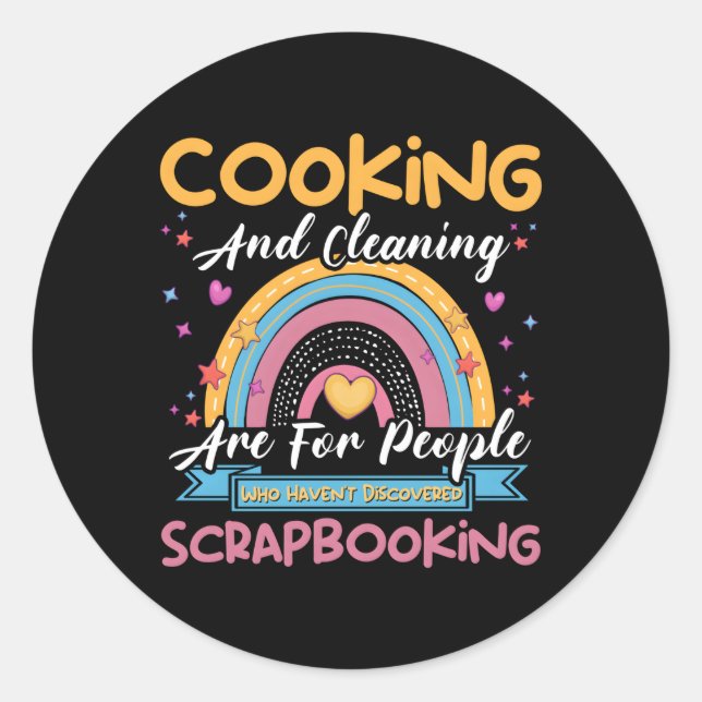 Cooking Cleaning Haven'T Discovered Scrapbooking S Classic Round Sticker (Front)