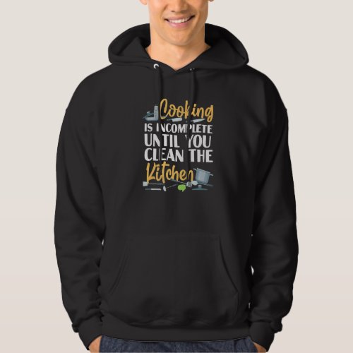 Cooking Cook Kitchen Chef Cooking Is Incomplete Un Hoodie