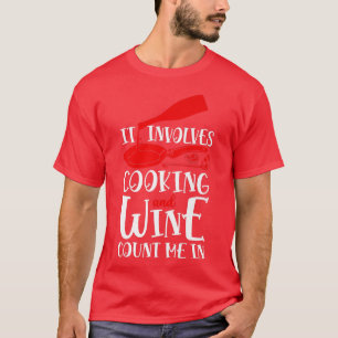 Cooking Cook Wine Kitchen Chef T-Shirt