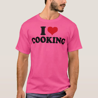 Cooking I Love Cooking T-Shirt