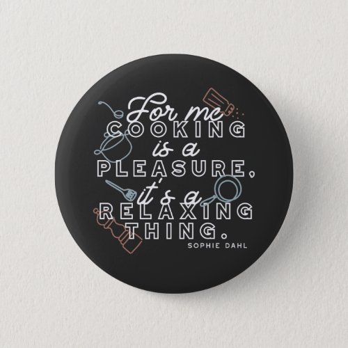  Cooking is a Pleasure Thing Typography II Button