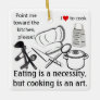 Cooking Is An Art Ceramic Ornament