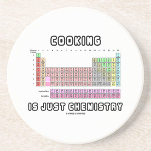 Cooking Is Just Chemistry (Periodic Table) Coaster