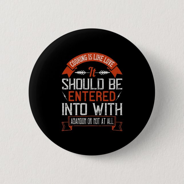 Cooking Is Like Love Button (Front)