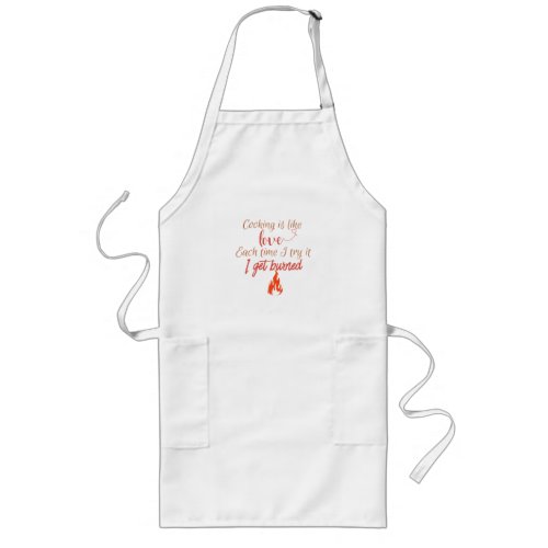 Cooking is like love long apron