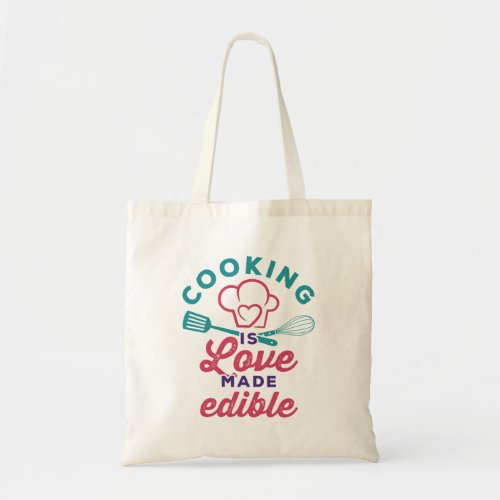 Cooking Is Love Made Edible Cook Chef Tote Bag