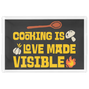 Cooking Is Love Made Visible Acrylic Tray