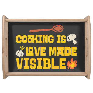 Cooking Is Love Made Visible Serving Tray