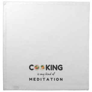 Cooking Is My Kind of Meditation – Funny Kitchen Cloth Napkin