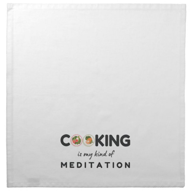 Cooking Is My Kind of Meditation – Funny Kitchen Cloth Napkin (Front)