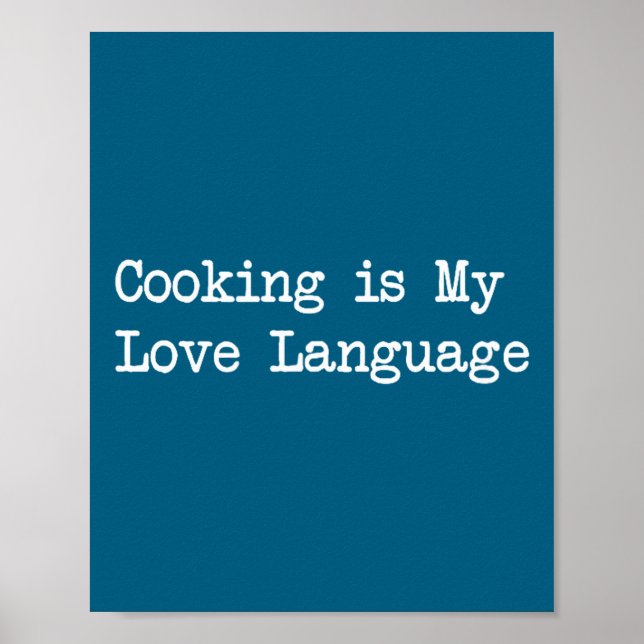 Cooking Is My Love Language Funny Quotes  Poster (Front)
