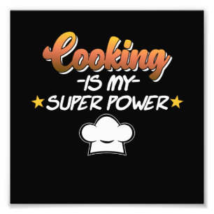 Cooking Is My Superpower Cook Chef Kitchen Food Photo Print