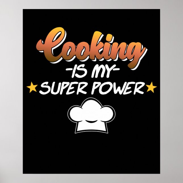 Cooking Is My Superpower Cook Chef Kitchen Food Poster (Front)