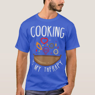 Cooking Is My Therapy Chef  T-Shirt