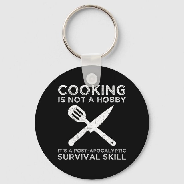 Cooking Is Not A Hobby Keychain (Front)