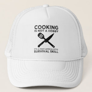 Cooking Is Not A Hobby Trucker Hat
