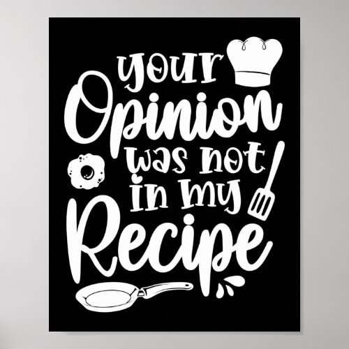 Cooking Kitchen Chef Your Opinion Was Not In My Poster