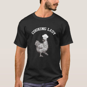 Cooking Lady Chicken Lover Gifts Funny Farmer T-Shirt