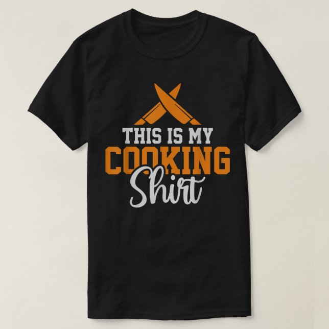 Cooking Lover Funny Quote Chef Humor Sayings  T-Shirt (Design Front)