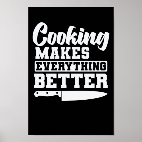 Cooking makes everything better Kochen Poster