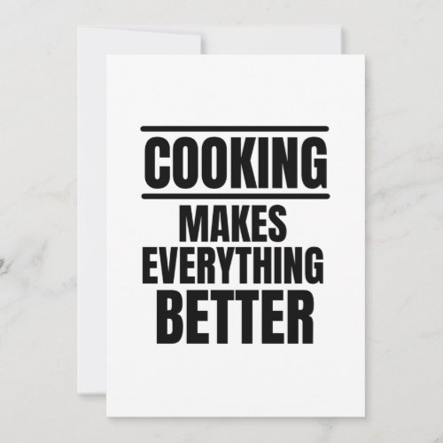 Cooking makes everything better thank you card