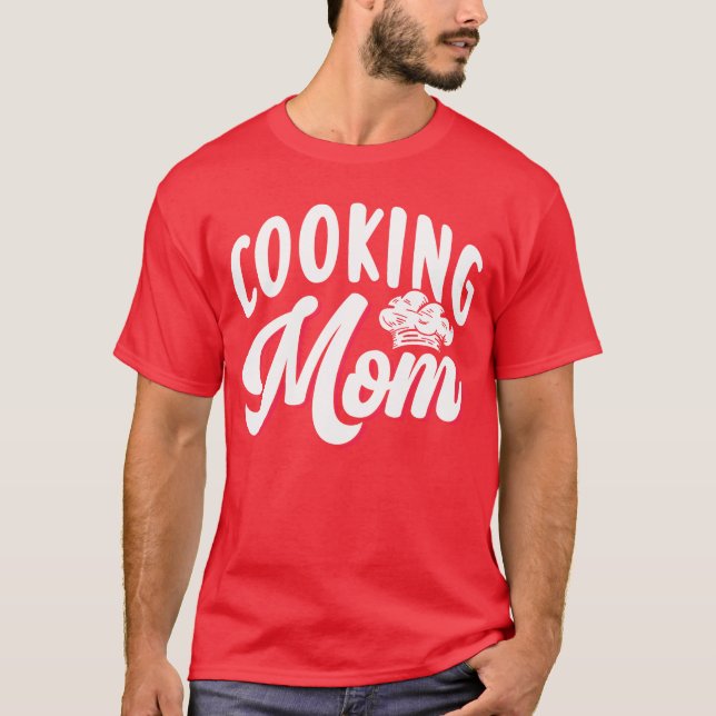 Cooking Mom Mommy Mother Cook family T-Shirt (Front)