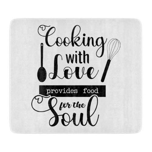 Cooking With Love Provides Food For The Soul Cutting Board