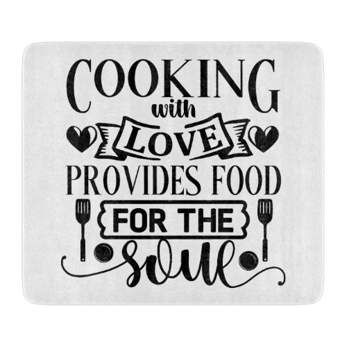 Cooking With Love Provides Food For The Soul Cutting Board