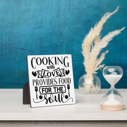 Cooking With Love Provides Food For The Soul  Plaque