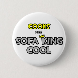 Cooks Are Sofa King Cool Pinback Button