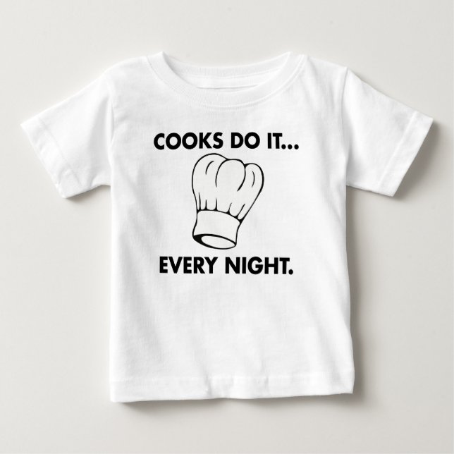 Cooks Do It... Every Night Baby T-Shirt (Front)