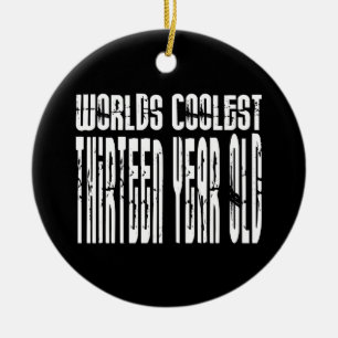 Cool 13th Birthdays Worlds Coolest Thirteen Year Ceramic Ornament