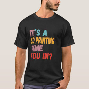 Cool 3D Printing Printer For Men Women T-Shirt