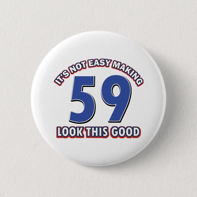 Cool 59 year birthday designs button (Front)