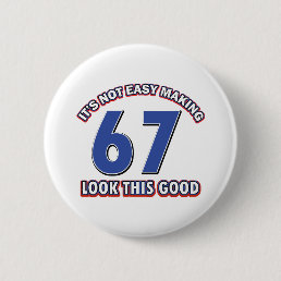 Cool 67 year birthday designs pinback button