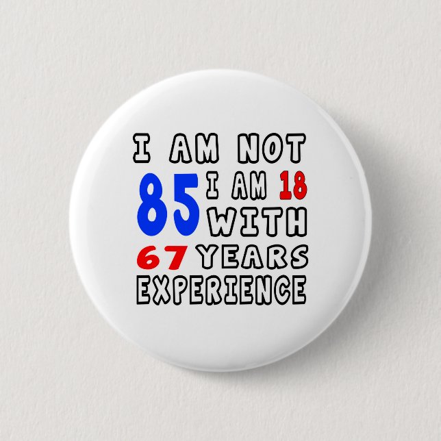 Cool 85 Birthday Designs Pinback Button (Front)