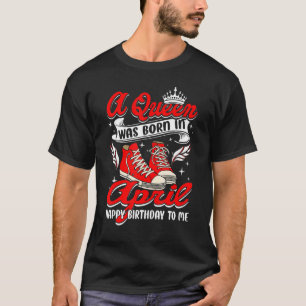 Cool A Queen Was Born In April Women Girls Sneaker T-Shirt